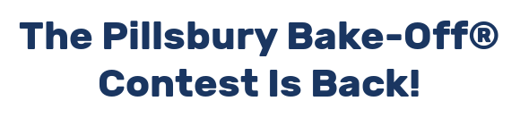 The Pillsbury Bake-Off® Contest Is Back!