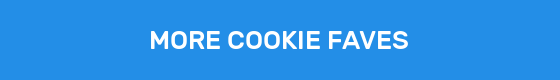 MORE COOKIE FAVES