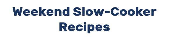 Weekend Slow-Cooker Recipes