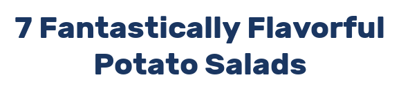 7 Fantastically Flavorful Potato Salads