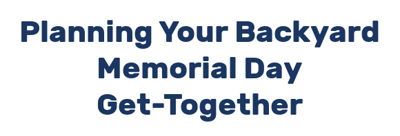 Planning Your Backyard Memorial Day Get-Together
