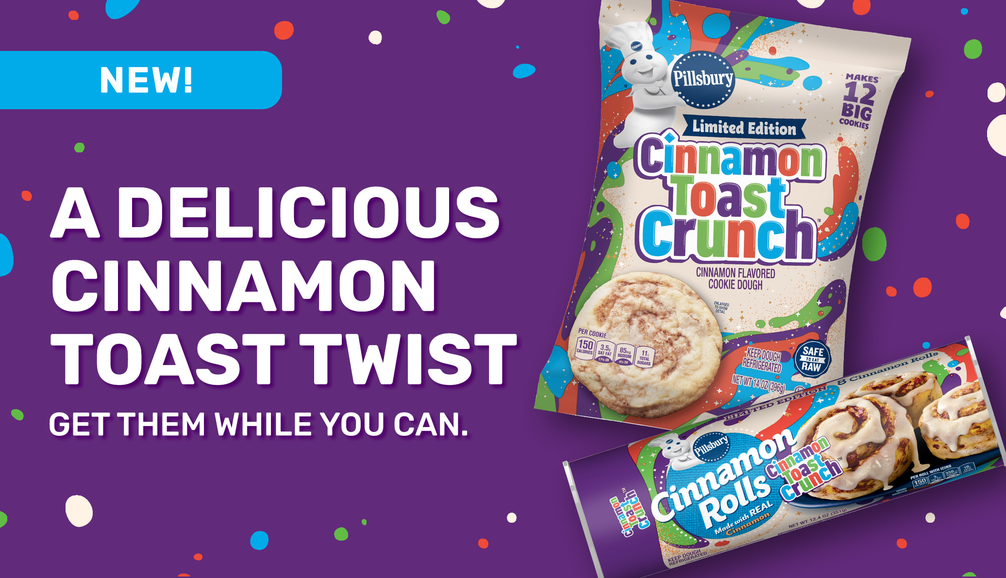 A delicious cinnamon toast twist. Get them while you can.