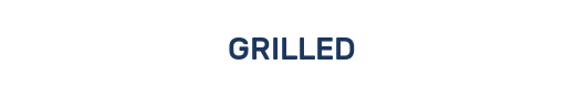 GRILLED