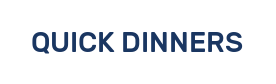 QUICK DINNERS