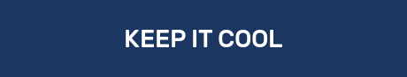 KEEP IT COOL