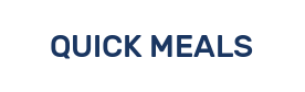 QUICK MEALS