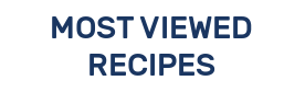 MOST VIEWED RECIPES