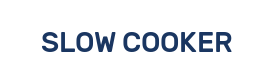 SLOW COOKER