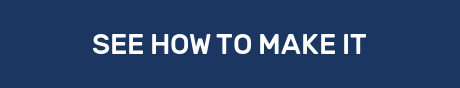 SEE HOW TO MAKE IT