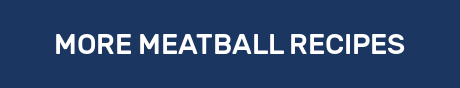 MORE MEATBALL RECIPES