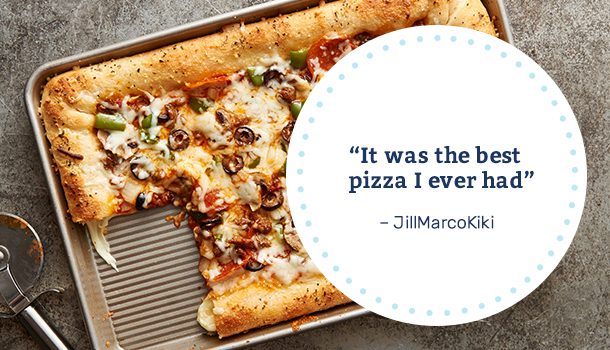 It was the best pizza I ever had. - JillMarcoKiki