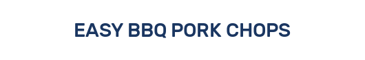 EASY BBQ PORK CHOPS