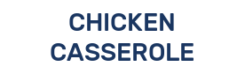 CHICKEN CASSEROLE
