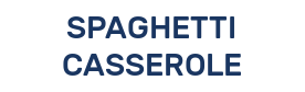 SPAGHETTI CASSEROLE