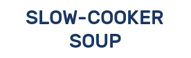 SLOW-COOKER SOUP