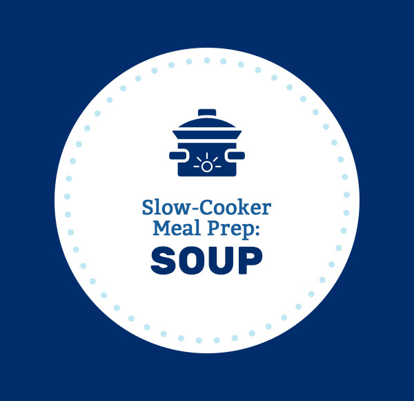 Slow-Cooker Meal Prep: Soup