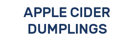 APPLE CIDER DUMPLINGS