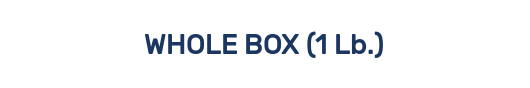 WHOLE BOX (1 Lb.)