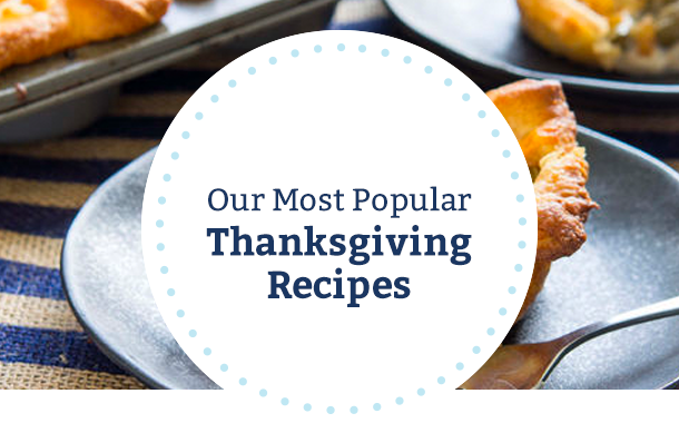 Our Most Popular Thanksgiving Recipes