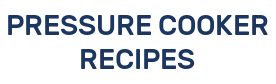 PRESSURE COOKER RECIPES