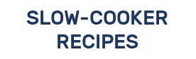 SLOW-COOKER RECIPES