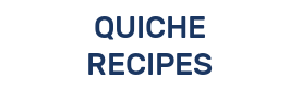 QUICHE RECIPES