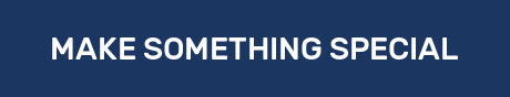 MAKE SOMETHING SPECIAL