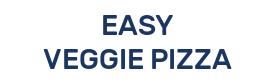 EASY VEGGIE PIZZA