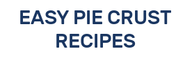 EASY PIE CRUST RECIPES