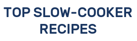 TOP SLOW-COOKER RECIPES
