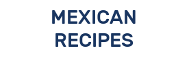 MEXICAN RECIPES