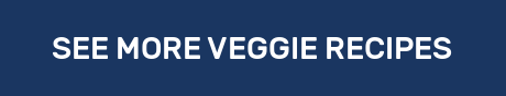 SEE MORE VEGGIE RECIPES
