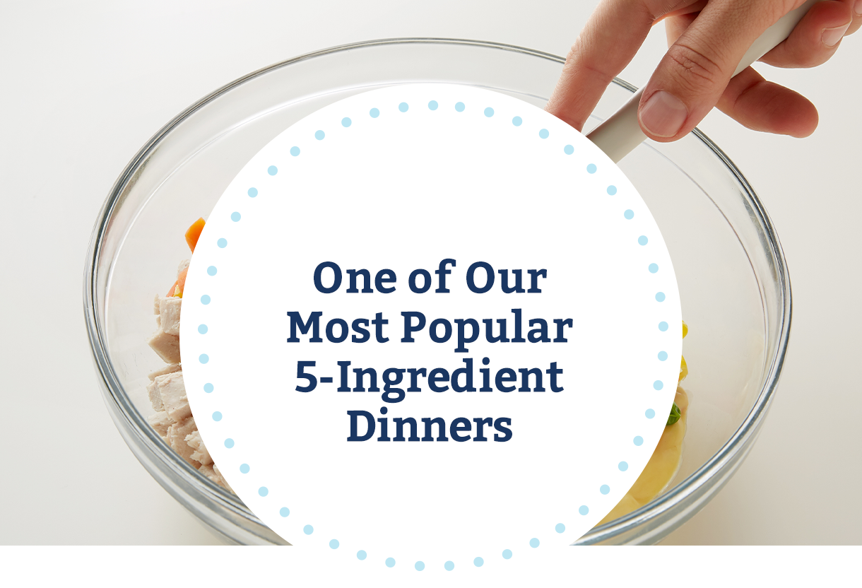 One of Our Most Popular 5-Ingredient Dinners